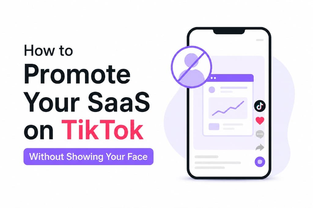 How to promote your SaaS on TikTok without showing your face — smartphone with growth chart and no-face icon.